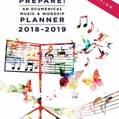 [VIEW] PDF ✓ Prepare! 2018-2019 CEB Edition: An Ecumenical Music & Worship Planner by