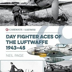 %! Day Fighter Aces of the Luftwaffe 1943-45, Casemate Illustrated  %Read-Full!