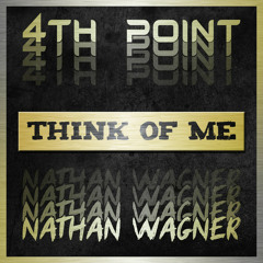 Nathan Wagner . 4th Point - Think of Me