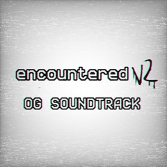 Encountered v2 | OG soundtrack