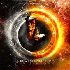 Nightcraft & Chapter V Ft. TNYA - The Unknown