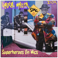Superheroes On Mics (feat. D.O.A. & DMC)
