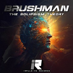BRUSHMAN - THE SOLIPSISM THEORY (OUT NOW)
