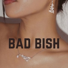 bad bish