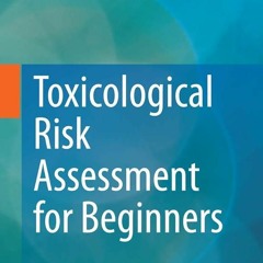 ✔Read⚡️ Toxicological Risk Assessment for Beginners