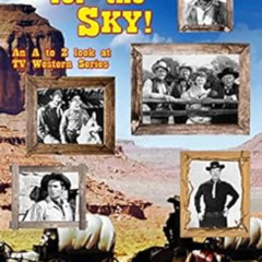 [READ] EBOOK 📗 Reach for the Sky!: An A to Z look at TV Western Series by Alan Royle