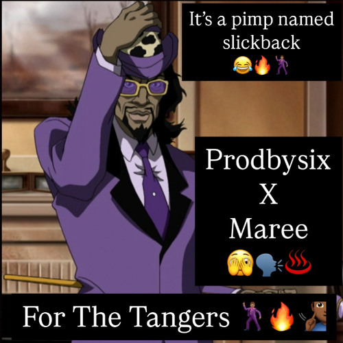 @PRODBYSIX_ x @MAREE - ITS A PIMP NAMED SLICKBACK !!(TANG MUSIC)