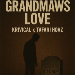 Krivical - Grandmaws Love x Tafari Hoaz