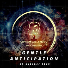 21 Oct 25 Gentle Anticipation