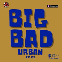BIG BAD URBAN 25