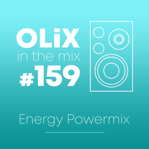 OLiX in the Mix - 159 - Energy Powermix