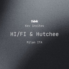 Kev invites HI/FI & Hutchee