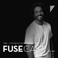 Fusecast# 180 - Yaya