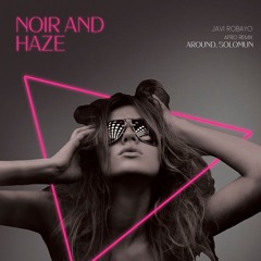 Noir and Haze - Javi Robayo Afro Remix - Around (Solomun Vox)