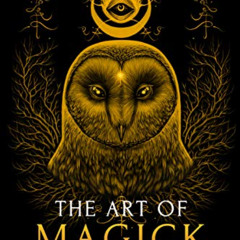[Read] PDF 📄 The Art of Magick: The Mystery of Deep Magick & Divine Rituals (The Sac