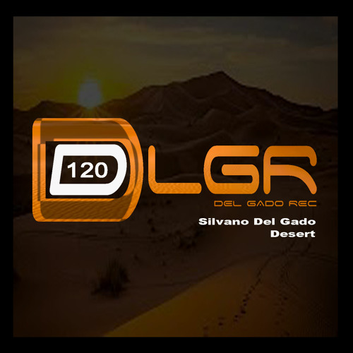 Stream Desert by Silvano Del Gado | Listen online for free on SoundCloud
