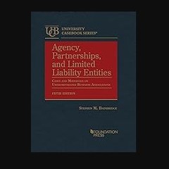 [PDF READ ONLINE] 📕 Agency, Partnerships, and Limited Liability Entities: Cases and Materials on U