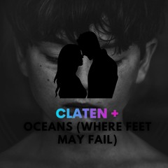 Oceans Where Feet May Fail- Claten+