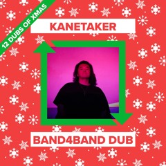 Kanetaker - BAND4BAND Dub [FREE DOWNLOAD]