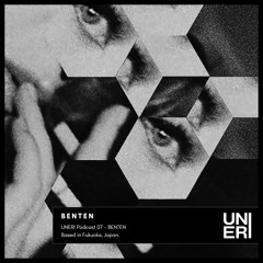 UNERI Podcast 07 - BENTEN