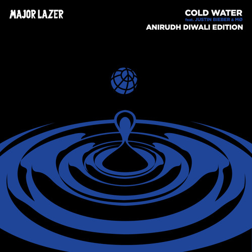 Cold Water (Anirudh Diwali Edition) [feat. Justin Bieber & MØ]