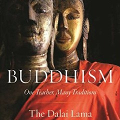 GET [KINDLE PDF EBOOK EPUB] Buddhism: One Teacher, Many Traditions by  Dalai Lama,Thu