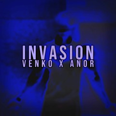 Venko x Anor - Invasion [SPOTIFY RELEASE]