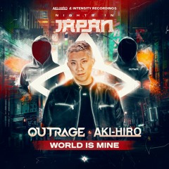 OUTRAGE & AKI-HIRO - World Is Mine