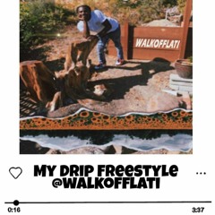 My Drip Freestyle