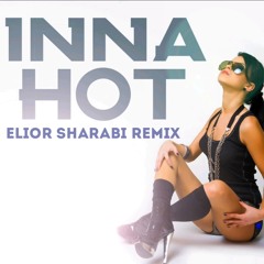 INNA - Hot (Elior Sharabi Remix)