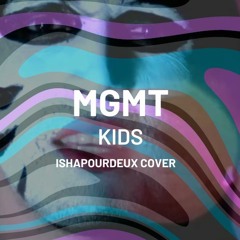 MGMT - Kids (Ishapourdeux Cover) INSTRUMENTAL