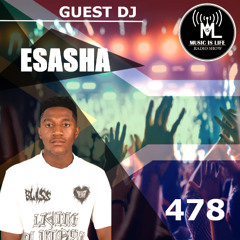 Music is Life 478 - Guest DJ : ESASHA