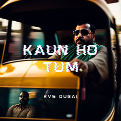 KV5 Dubai - Kaun Ho Tum ( Radio Edit )