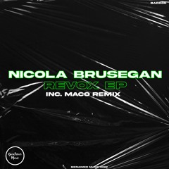 Nicola Brusegan - Revox EP (inc. Maco remix) [BAD006]