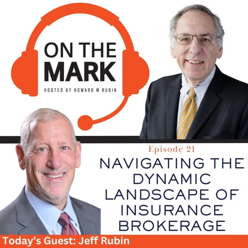 Navigating the Dynamic Landscape of Insurance Brokerage with Jeff Rubin