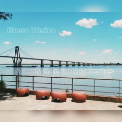 Hueso Tóxico - Made In Corrientes