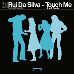 Rui Da Silva feat. Cassandra - Touch Me (A.M.P Remix)