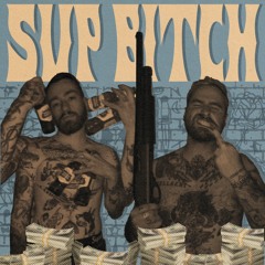 SUP BITCH (ft. Holmes)