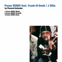 Pause (Remix) Feat.Frank-N-Dank / J Dilla