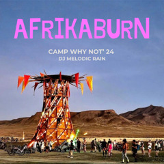 AfrikaBurn’24 - WhyNot - Melodic House & Techno