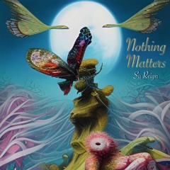 Nothing Matters