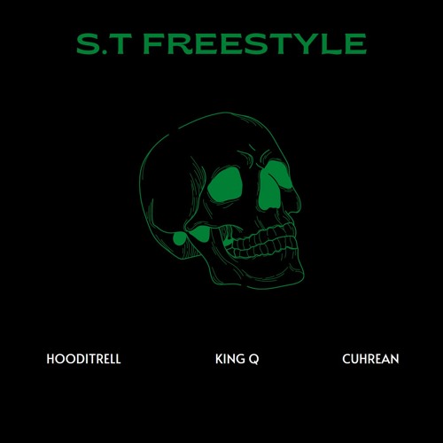 S.T FREESTYLE FT. KING Q X CUHREAN *PROD YOUNG TERROR*
