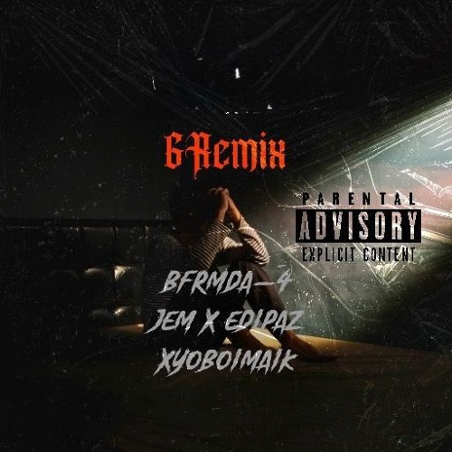 6Remix 🥀🤧 freestyle type shii || Bfrmda4 x Jem x EDIpaz x XYØBØMAIK