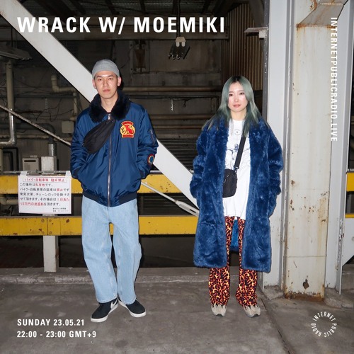 Internet Public Radio x WRACK w/ moemiki (May 23rd 2021)