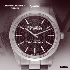 Rollie On My Wrist - Conor Thompson(Louis O Loughlin Remix)