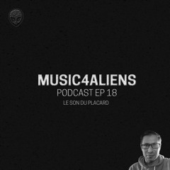 Music4Aliens Podcast Ep.18 - Le Son Du Placard