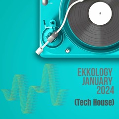 Ekkology January 2024 (Tech House)