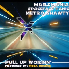 PULL UP WORKIN' - Marsmania x Metro Shawty x SFP