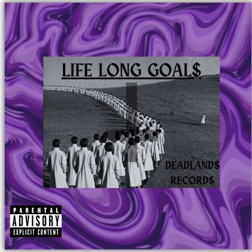 Life Long Goal$?never seem to have non