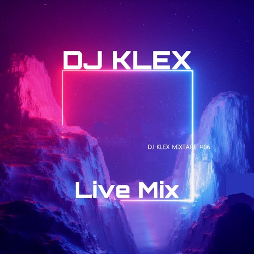 DJ KLEX MIXTAPE #06